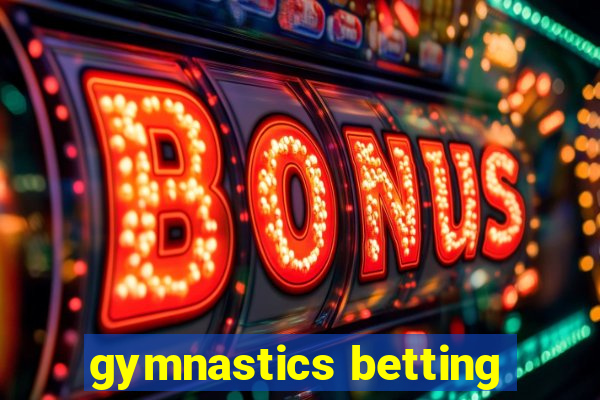 gymnastics betting